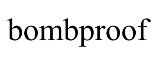 BOMBPROOF
