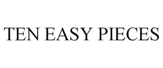 TEN EASY PIECES