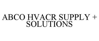 ABCO HVACR SUPPLY + SOLUTIONS