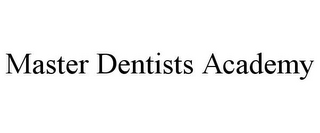 MASTER DENTISTS ACADEMY