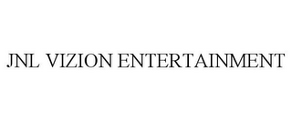 JNL VIZION ENTERTAINMENT