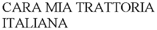 CARA MIA TRATTORIA ITALIANA