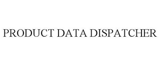 PRODUCT DATA DISPATCHER