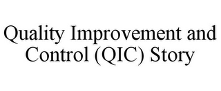 QUALITY IMPROVEMENT AND CONTROL (QIC) STORY