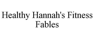 HEALTHY HANNAH'S FITNESS FABLES