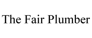 THE FAIR PLUMBER