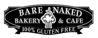 BARE NAKED BAKERY & CAFE 100% GLUTEN FREE