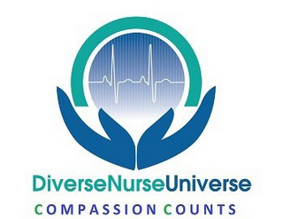 DIVERSE NURSE UNIVERSE COMPASSION COUNTS