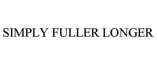 SIMPLY FULLER LONGER