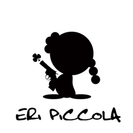ERI PICCOLA