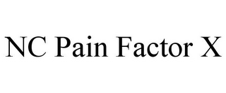 NC PAIN FACTOR X