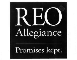 REO ALLEGIANCE PROMISES KEPT