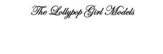 THE LOLLYPOP GIRL MODELS