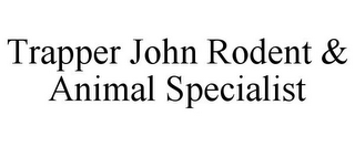 TRAPPER JOHN RODENT & ANIMAL SPECIALIST