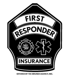 FIRST RESPONDER FIRE RESCUE INSURANCE OFFERED BY THE BRUNER AGENCY, INC.