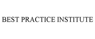 BEST PRACTICE INSTITUTE