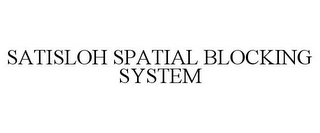 SATISLOH SPATIAL BLOCKING SYSTEM