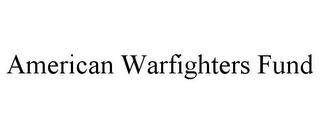 AMERICAN WARFIGHTERS FUND