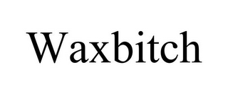 WAXBITCH