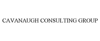 CAVANAUGH CONSULTING GROUP