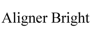 ALIGNER BRIGHT