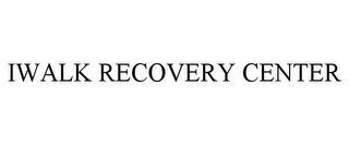 IWALK RECOVERY CENTER