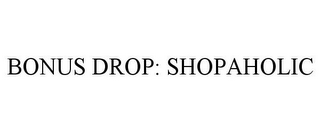 BONUS DROP: SHOPAHOLIC