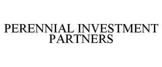 PERENNIAL INVESTMENT PARTNERS