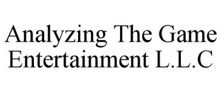 ANALYZING THE GAME ENTERTAINMENT L.L.C