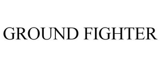 GROUND FIGHTER