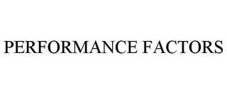 PERFORMANCE FACTORS