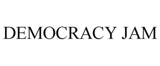 DEMOCRACY JAM