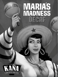 MARIA'S MADNESS DECAF KAÑA CUBAN COFFEE ROASTERS