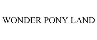 WONDER PONY LAND