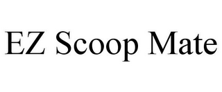 EZ SCOOP MATE