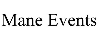 MANE EVENTS