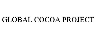 GLOBAL COCOA PROJECT