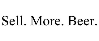 SELL. MORE. BEER.