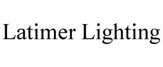 LATIMER LIGHTING