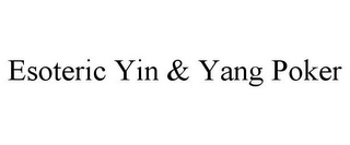 ESOTERIC YIN & YANG POKER