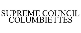 SUPREME COUNCIL COLUMBIETTES