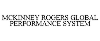 MCKINNEY ROGERS GLOBAL PERFORMANCE SYSTEM