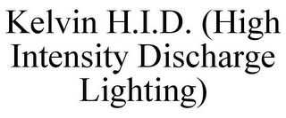 KELVIN H.I.D. (HIGH INTENSITY DISCHARGE LIGHTING)