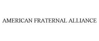 AMERICAN FRATERNAL ALLIANCE