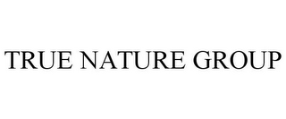 TRUE NATURE GROUP