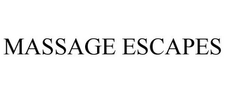 MASSAGE ESCAPES
