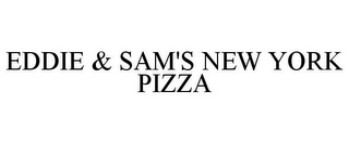 EDDIE & SAM'S NEW YORK PIZZA