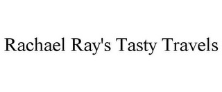 RACHAEL RAY'S TASTY TRAVELS