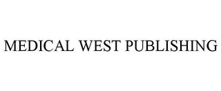 MEDICAL WEST PUBLISHING