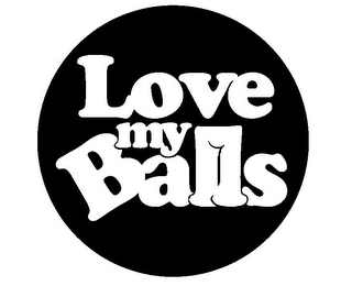 LOVE MY BALLS